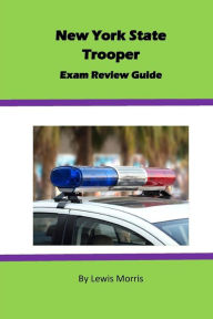 Title: New York State Trooper Exam Review Guide, Author: Lewis Morris Sir
