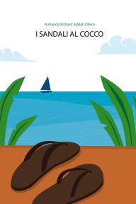Title: I sandali al cocco, Author: Armando Richard Addati Ollero
