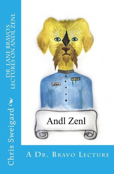 Dr. Lane Bravo's Lectures on Andl Zenl