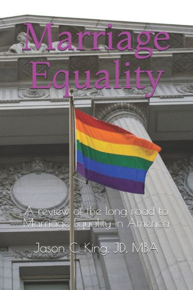 Marriage Equality: A review of the long road to Marriage Equality in America