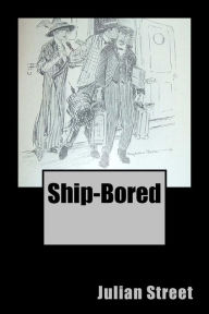 Title: Ship-Bored, Author: Julian Street