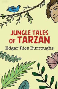 Title: Jungle Tales of Tarzan, Author: Edgar Rice Burroughs