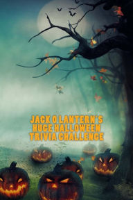 Title: Jack O Lantern's Huge Halloween Trivia Challenge, Author: Jonathan Ozanne
