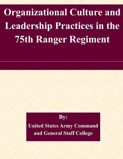 Organizational Culture and Leadership Practices in the 75th Ranger ...