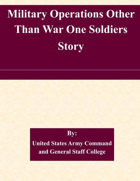 Military Operations Other Than War One Soldiers Story