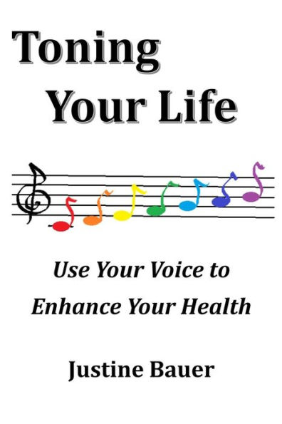 Toning Your Life: Use Your Voice to Enhance Your Health