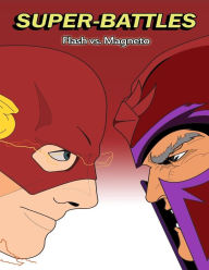 Title: Super-Battles: Flash v/s Magneto, Author: Super - Battles