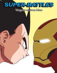 Title: Super-Battles: Vegeta v/s Ironman, Author: Super - Battles