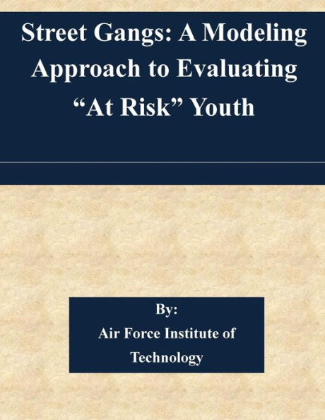 Street Gangs: A Modeling Approach to Evaluating "At Risk" Youth