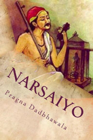 Title: Amane Gamato Narsaiyo: Narsinh Mehta, Author: Pragna S Dadbhawala