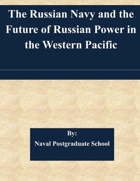 The Russian Navy and the Future of Russian Power in the Western Pacific