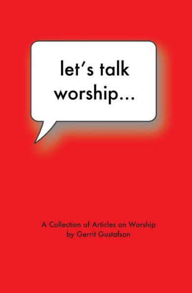 Let's Talk Worship: There's More to It Than You Thought