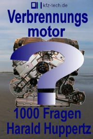 Title: Verbrennungsmotor1000Fragen, Author: Harald Huppertz