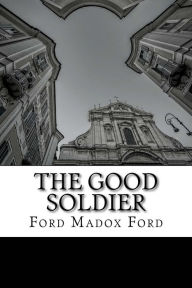 Title: The Good Soldier, Author: Ford Madox Ford