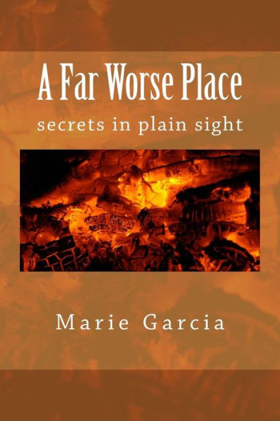 A Far Worse Place: secrets in plain sight