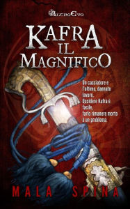 Title: Kafra il Magnifico: Caccia al Mago, Author: Mala Spina