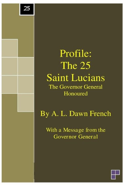 Profile: The 25 Saint Lucians: (The Governor General Honoured)