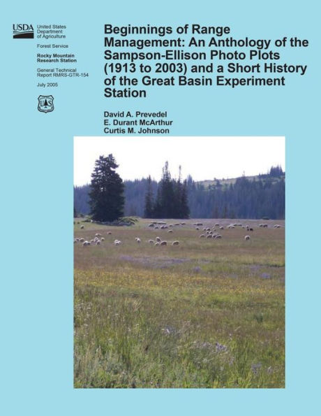 Beginnings of Range Management: An Anthology of the Sampson- Ellison Photo Plots (1913 to 2003) and a Short History of the Great Basin Experiment Station