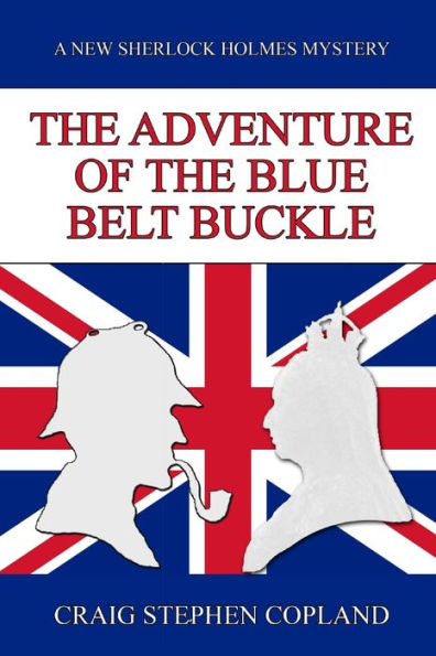 The Adventure of the Blue Belt Buckle: A New Sherlock Holmes Mystery
