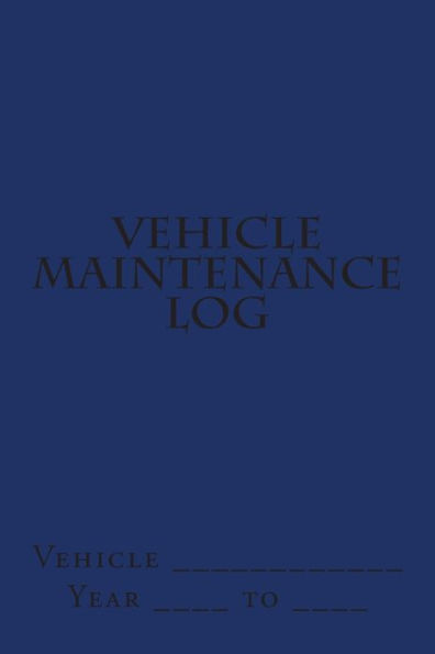 Vehicle Maintenance Log: Blue Cover