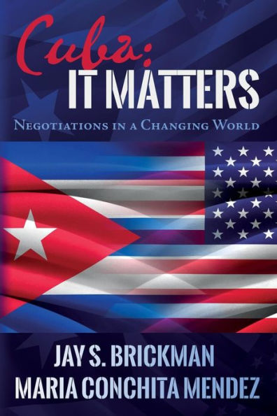 Cuba: It Matters: Negotiations in a Changing World