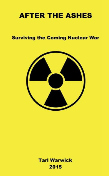 After The Ashes: Surviving The Coming Nuclear War