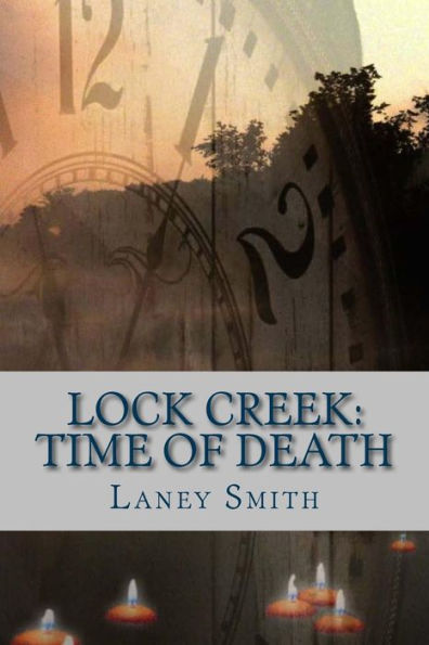 Lock Creek: Time of Death