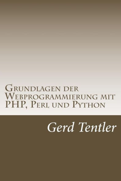 Grundlagen der Webprogrammierung mit PHP, Perl und Python