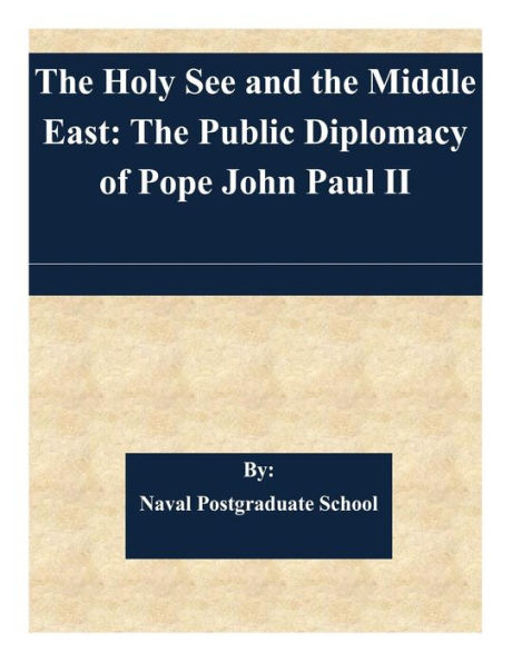 The Holy See and the Middle East: The Public Diplomacy of Pope John Paul II