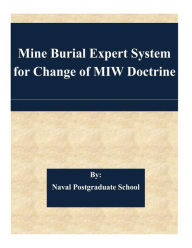 Title: Mine Burial Expert System for Change of MIW Doctrine, Author: Naval Postgraduate School