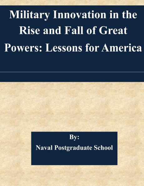 Military Innovation in the Rise and Fall of Great Powers: Lessons for America