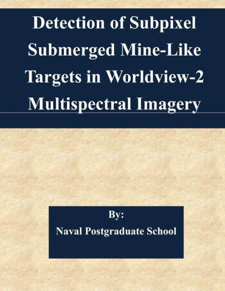Detection of Subpixel Submerged Mine-Like Targets in Worldview-2 Multispectral Imagery