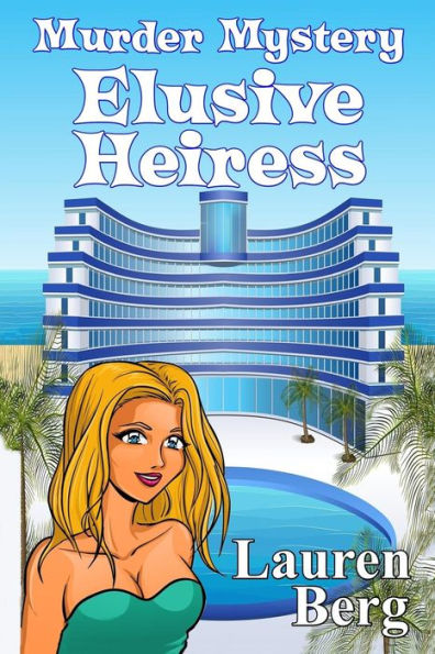 Elusive Heiress: Murder Mystery: Laura Seymour Cozy Mysteries and Romantic Adventures