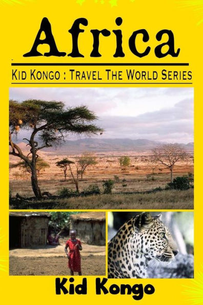 Africa: Kid Kongo Travel The World Series
