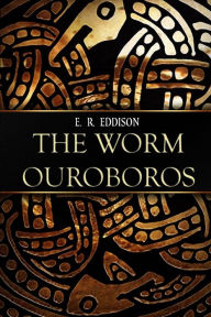 Title: The Worm Ouroboros, Author: E R Eddison