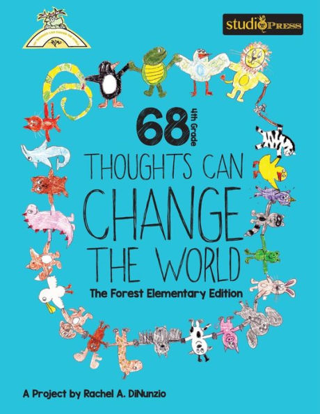 68 4th Grade Thoughts Can Change The World: The Forest Elementary Edition