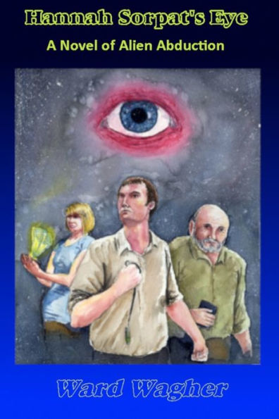 Hannah Sorpat's Eye: A Novel of Alien Abduction