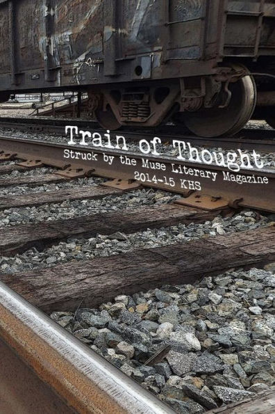 Train of Thought: Struck by the Muse Literary Magazine 2014-15