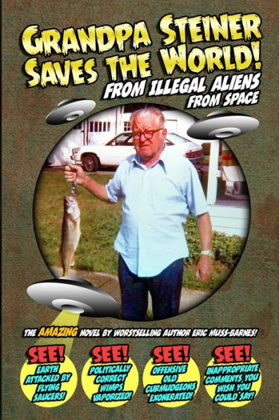 Grandpa Steiner Saves the World (from Illegal Aliens Space))