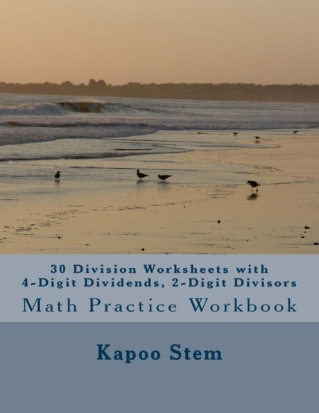 30 Division Worksheets with 4-Digit Dividends, 2-Digit Divisors: Math Practice Workbook