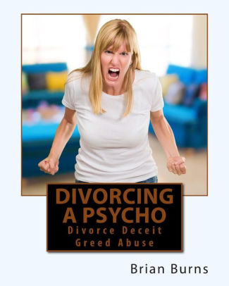BAD HUSBANDS, divorce? My hubby is psycho.
                        What should I do?