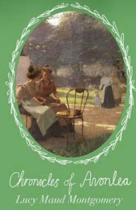 Title: Chronicles of Avonlea, Author: Lucy Maud Montgomery