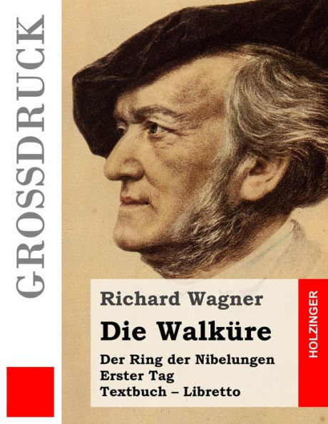 Die Walkï¿½re (Groï¿½druck): Der Rind der Nibelungen. Erster Tag. Textbuch - Libretto