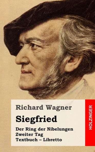 Siegfried: Der Rind der Nibelungen. Zweiter Tag. Textbuch - Libretto