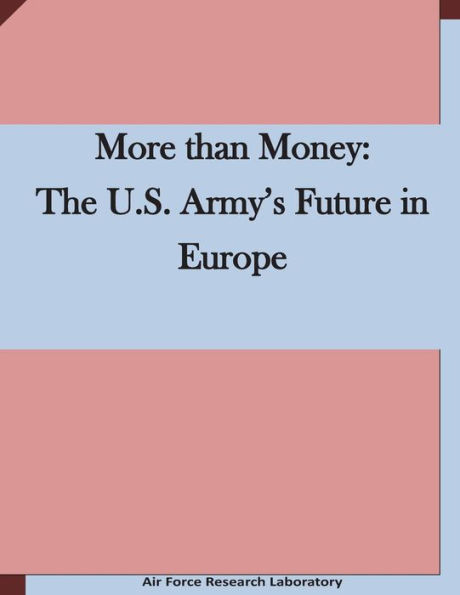 More than Money: The U.S. Army's Future in Europe