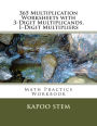 365 Multiplication Worksheets with 3-Digit Multiplicands, 1-Digit Multipliers: Math Practice Workbook