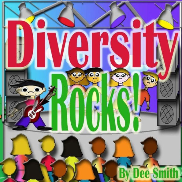 Diversity Rocks!: A Rhyming Picture Book which encourages kids to embrace diversity featuring a Rock Star kid.