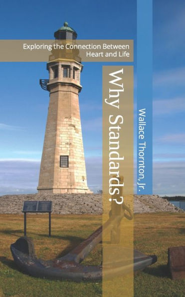Why Standards?: Exploring the Connection Between Heart and Life