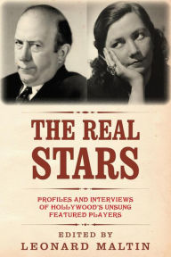 Title: The Real Stars: Profiles and Interviews of Hollywood's Unsung Featured Players, Author: Leonard Maltin