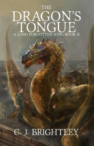 Title: The Dragon's Tongue, Author: C J Brightley